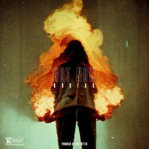 Hot Now (feat. Luke Witter) (Explicit)