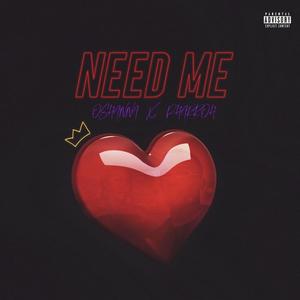 Need Me (feat. Pharroh)