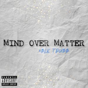 Mind Over Matter (Explicit)