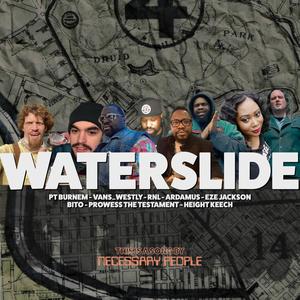 Waterslide (feat. PT Burnem, Vans_Westly, RNL, Ardamus, Eze Jackson, Bito Sureiya & Prowess The Testament) [Explicit]