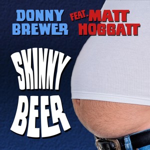 Skinny Beer (feat. Matt Hoggatt)