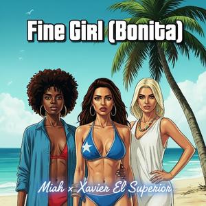 Fine Girl (Bonita) (feat. Miah)