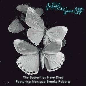 The Butterflies Have Died (feat. Monique Brooks Roberts)