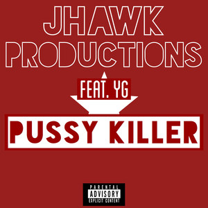 Pussy Killer(feat. Yg) (Explicit)