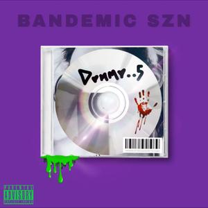 Bandemic Szn (Explicit)