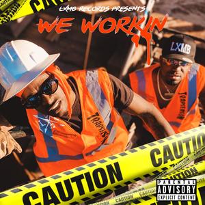 We Workin' (Explicit)