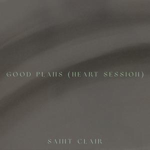 Good Plans (Heart Session)
