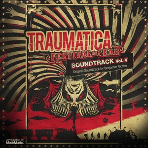 Traumatica Vol. V - Festival Of Fear (Original Soundtrack by Benjamin Richter)