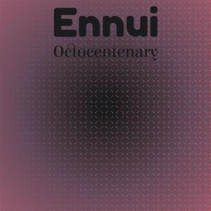 Ennui Octocentenary