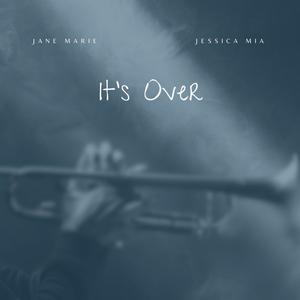 It's Over (feat. Jessica Mia)