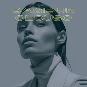 Dame Un Clouso (Explicit)