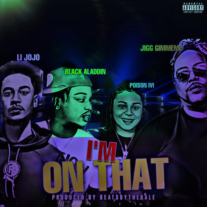 I'm On That (Explicit)