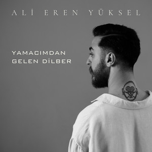 Yamacımdan Gelen Dilber (Ali Eren Yüksel)