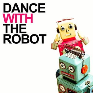 Dance With the Robot