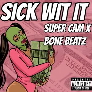 SICK WIT IT (Explicit)