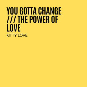 You Gotta Change / The Power Of Love