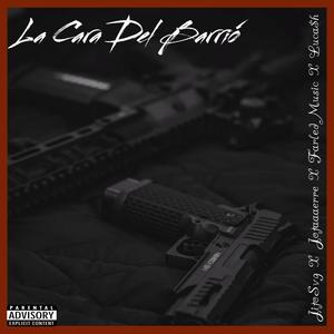 La Cara Del Barrió (feat. Jotaaaerre, Farled Music & Luca$h) [Explicit]