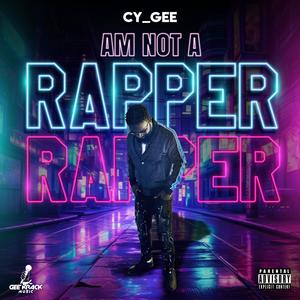 AM NOT A RAPPER (Explicit)