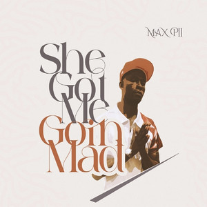 She Got Me Goin Mad (Explicit)