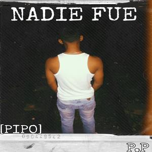 NADIE FUE (Explicit)