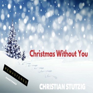 Christmas Without You (Remastered / Shortened)