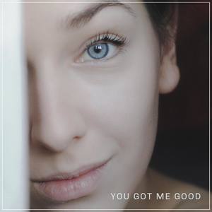 You Got Me Good (feat. Annie Stettin)