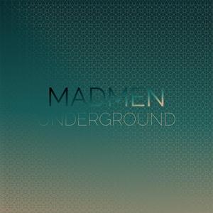 Madmen Underground