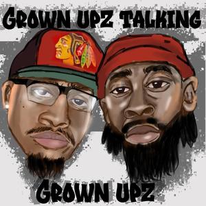 Grown Upz Talking