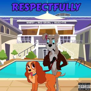 Respectfully (feat. Perico Gramz & Maas-tyr) [Explicit]