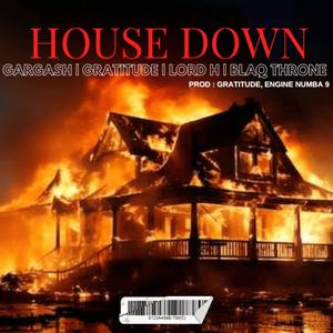 HOUSE DOWN (feat. Lord H, Gratitude & Blaq Throne) (Radio Edit|Explicit)