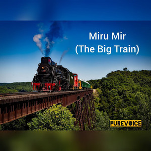 Miru Mir (The Big Train)