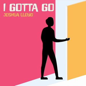 I Gotta Go (Explicit)