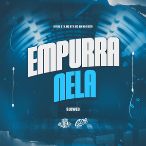 Empurra Nela (Slowed|Explicit)