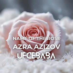 Name of the Rose (feat. Azra Azizov)