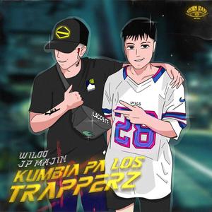 Kumbia pa los trapperz (feat. JP Majin & Wiloo) [Explicit]