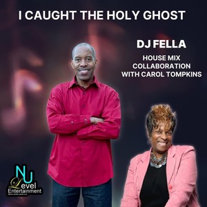 I Caught the Holy Ghost (DJ Fella House Mix)
