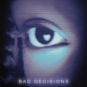 BAD DECISIONS (Explicit)