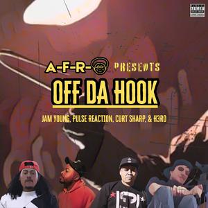 Off da Hook (feat. Jam Young, Pulse Reaction, H3RO & Curt Sharp) (Explicit)