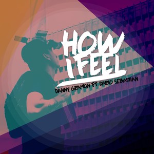 How I Feel (feat. Dário Sebástian)