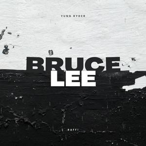 Bruce Lee (feat. RAFF!) (Explicit)