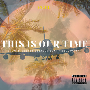 This Is Our Time (Explicit)