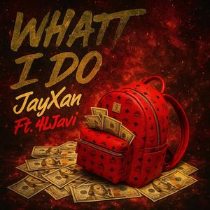 What I Do (feat. 4L JAVI) (Explicit)