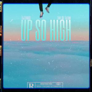 Up So High. (Explicit)