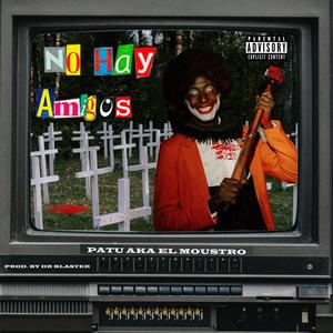 No Hay Amigos (Explicit)