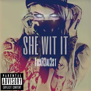 She Wit It (Explicit)