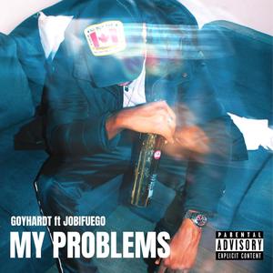 My Problems (feat. JobiFuego) (Explicit)