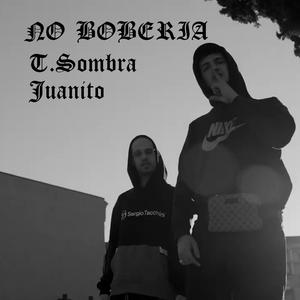 No Bobería (feat. Juanito) [Explicit]