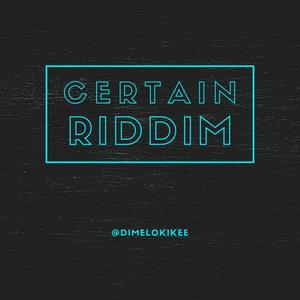 Certain Riddim, Vol. 1