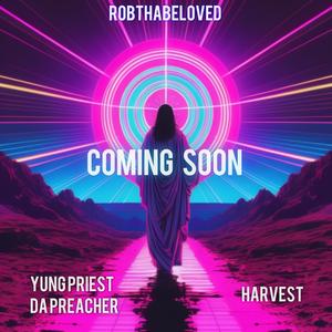 Coming Soon (feat. Yung Priest Da Preacher & Harvest)