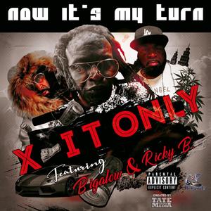 Now It's My Turn(feat. Bigalow & Ricky B.) (Explicit)